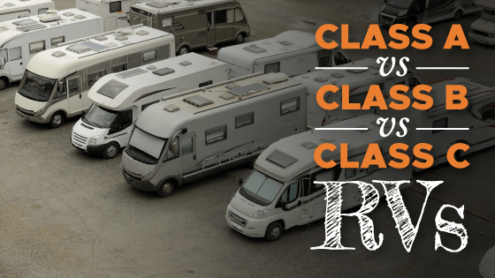  Class A Vs Class B Vs Class C RVs Rolling Down The Highway